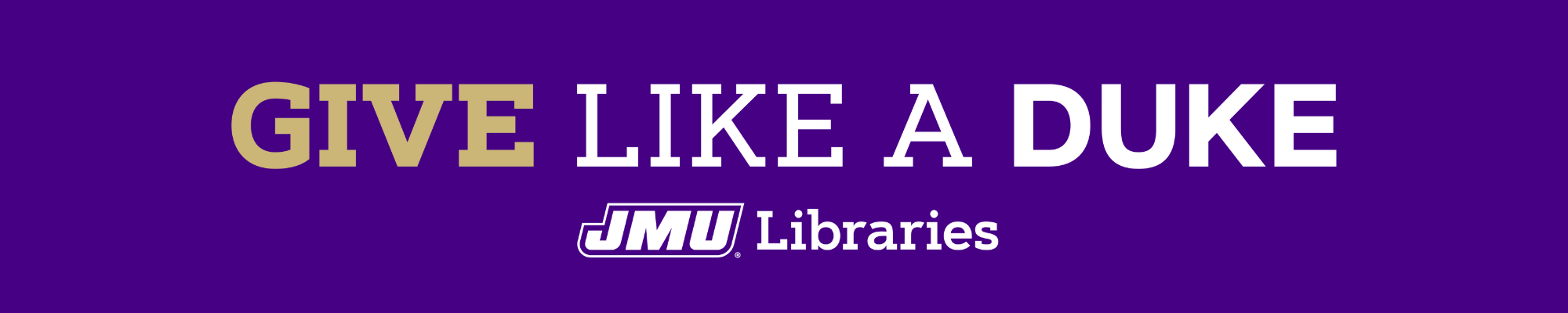 Give Like a Duke - JMU Libraries